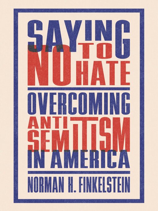 Title details for Saying No to Hate by Norman H. Finkelstein - Available